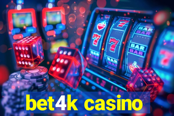 bet4k casino